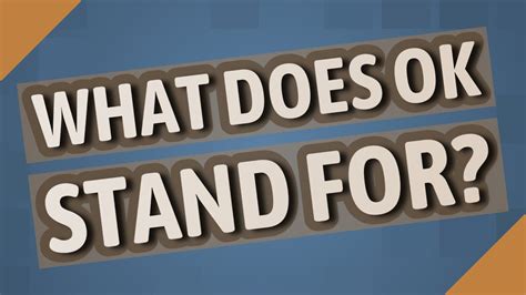 What Does Stand For Ok
