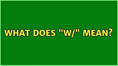 What Does W Mean