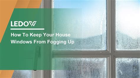 What Prevents Windows From Fogging Up