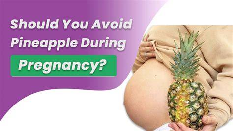 When To Avoid Pineapple