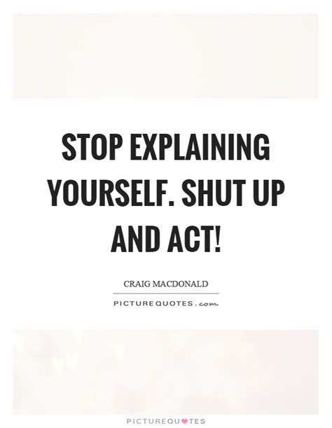 When To Stop Explaining Yourself