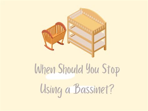 When To Stop Using Bassinet