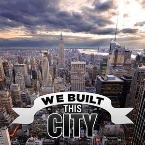 When Was We Built This City