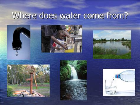 Where Does The Water Come From For