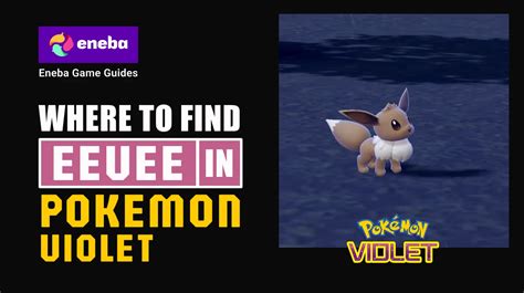 Where To Find Eevee In Pokemon Violet