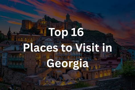 Where To Visit Georgia
