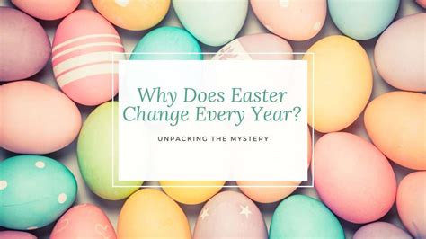 Why Does Easter Change Every Year