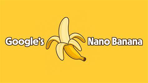 Why Is Called Nano Banana