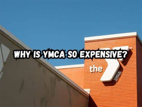Why Is Ymca Expensive